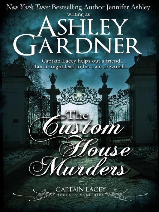 Title details for The Custom House Murders by Ashley Gardner - Wait list